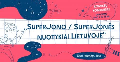 Komiksų dirbtuvės ir komikų konkursas „SuperJono/SuperJonės nuotykiai Lietuvoje"