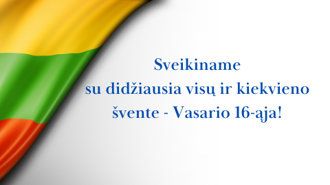 Sveikiname su didžiausia visų ir kiekvieno švente - Vasario 16-ąja!